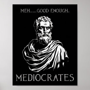 Meh Bra nog futtig Mediocrates Demotivational Q Poster