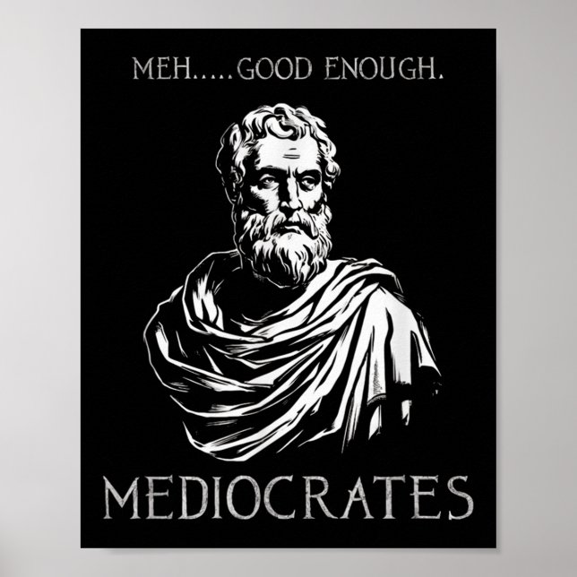 Meh Bra nog futtig Mediocrates Demotivational Q Poster (Framsidan)