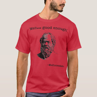 Meh Bra nog Lung Mediocrates Sarcastic Grech T Shirt
