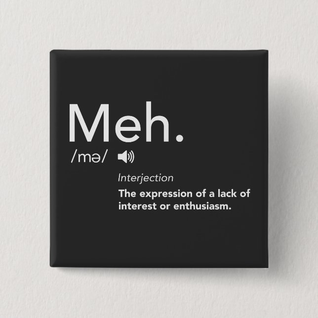Meh Definition Shirt Funny Meme Definitions Meh Knapp (Framsida)