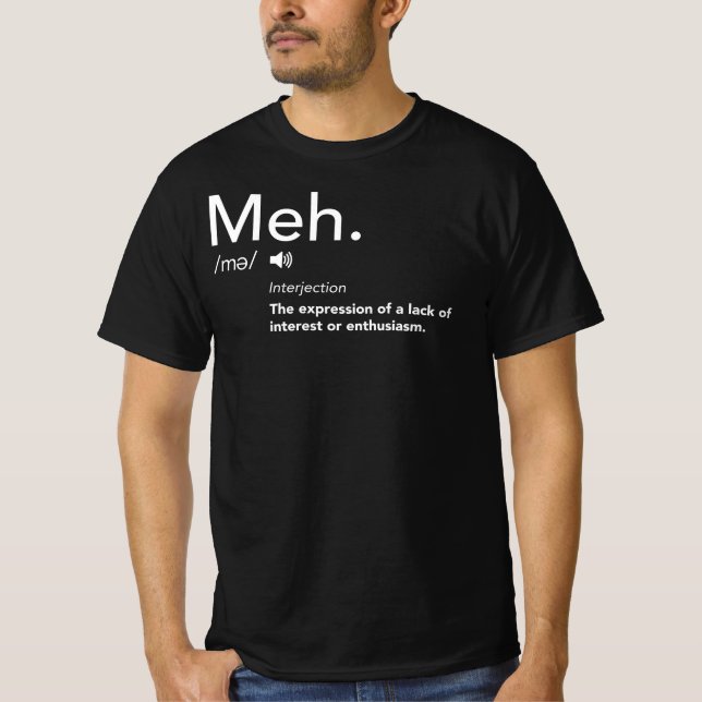 Meh Definition Shirt Funny Meme Definitions Meh T (Framsida)