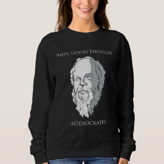 Meh Good Enough Mediocrates Socrates Greek Philoso T Shirt