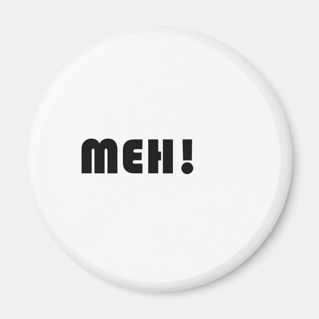 MEH! MAGNET (Framsidan)