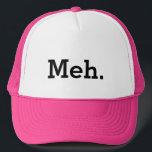 Meh. memorera truckerkeps med apaticitat<br><div class="desc">Meh. truckerkeps. Lustigt apati citat.
Humoristiskt apatiskt ordspråk / likgiltighet. Geeky presentidé för manar och kvinnor. Olika attityd/jag bryr mig inte om skämt. Superskoj kontors humor för gästarbetare,  vän,  familj osv. Typografytans utformning. Coola party hatt.</div>