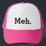 Meh. memorera truckerkeps med apaticitat<br><div class="desc">Meh. truckerkeps. Lustigt apati citat.
Humoristiskt apatiskt ordspråk / likgiltighet. Geeky presentidé för manar och kvinnor. Olika attityd/jag bryr mig inte om skämt. Superskoj kontors humor för gästarbetare,  vän,  familj osv. Typografytans utformning. Coola party hatt.</div>