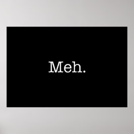Meh Slang Quote - Coola offertmall Poster