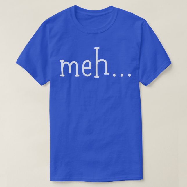 Meh T Shirt (Design framsida)