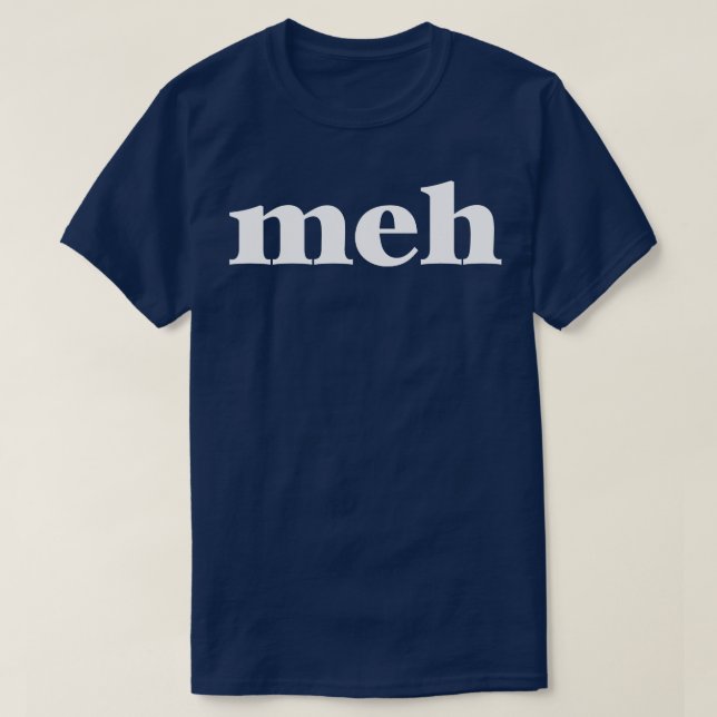 Meh T Shirt (Design framsida)