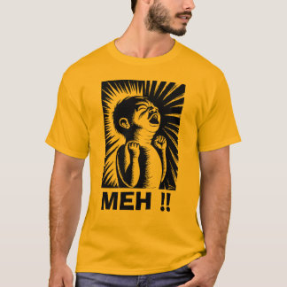 MEH!! TEE SHIRT