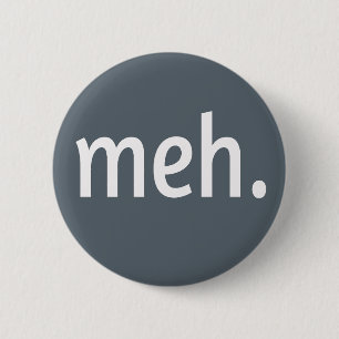 meh. Trendiget Lustigt Sarkastic Geek Nerd Coola G Knapp