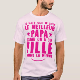 meilleur papa fille comme la mienne citation famil t shirt