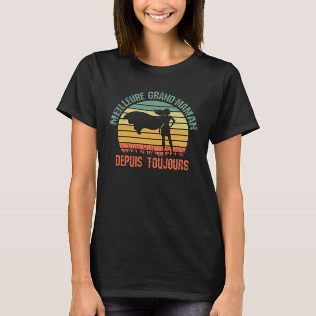 Meilleure Grand Maman Depuis Toujours Grand Mère T Shirt (Framsida)