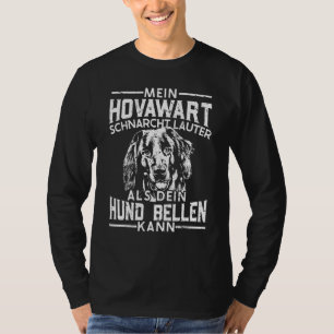 Mein Hovawart Snoring Loud som din Hund Barks Hova T Shirt