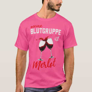 Meine Blutgruppe Ist Merlot Wein Spa Weinliebhaber T Shirt