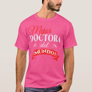 Mejor Doctora Del Mundo Best Female Doktor Spanien T Shirt