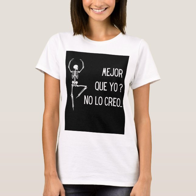 MEJOR QUE YO NO LO CREO T SHIRT (Framsida)