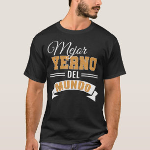 Mejor Yerno Del Mundo spansk best Son in law T Shirt
