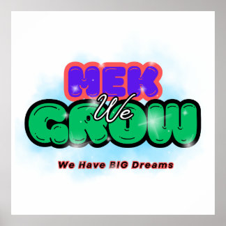 Mek we grow poster
