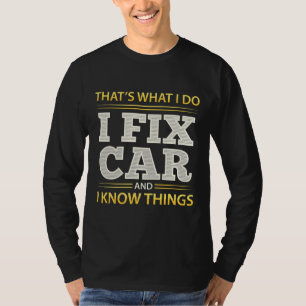 Mekanik I fixar bilen och jag känner sak  T Shirt