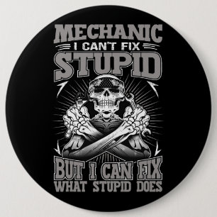 Mekanisk bil Guy Mechanic I Cant Fix Stupid Knapp