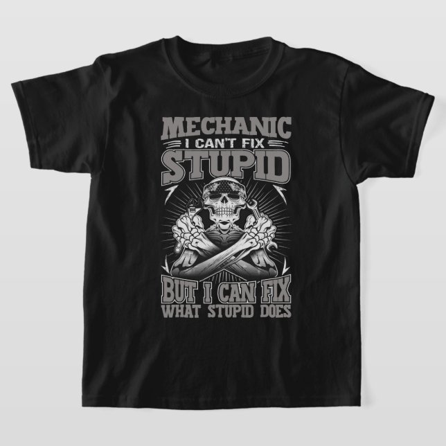 Mekanisk bil Guy Mechanic I Cant Fix Stupid T Shirt (Laydown)