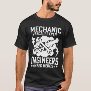MEKANISK EFTERSOM INGENJÖR BEHÖVER HEROS T SHIRT