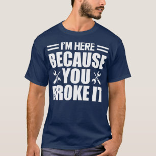 Mekanisk jag här för att du fattigt det t shirt