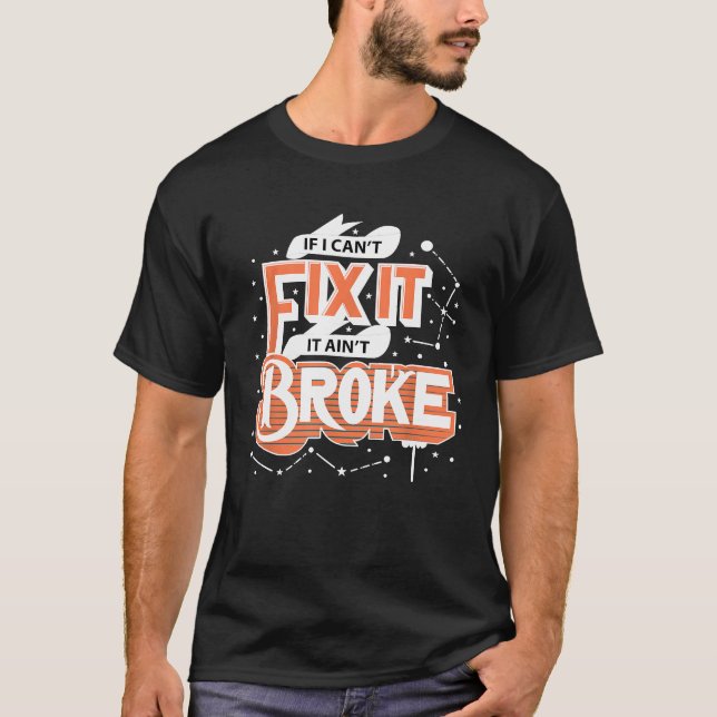 Mekanisk livsstil om jag inte kan laga det, det är t shirt (Framsida)