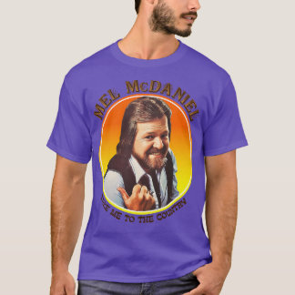Mel McDaniel tog mig till Land TShirt T Shirt