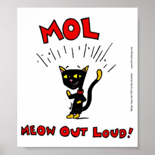 Mel ’MOL: MEOW OUT LOUD" Poster
