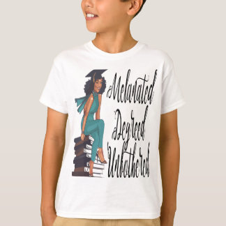 Melanated Degreed Black Girl Magic Studenten T Shirt