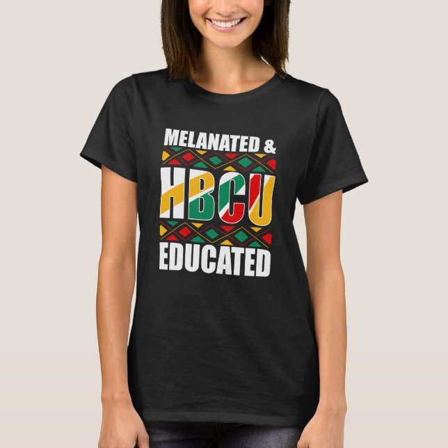 Melanated HBCU Educated Historical Black College T Shirt (Framsida)