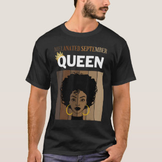 Melanated September Queen African American Woman B T Shirt