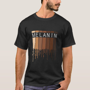 Melanin African American Black Drippin Melanin T Shirt