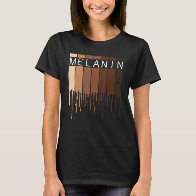 Melanin African American Black Drippin Melanin T Shirt (Framsida)