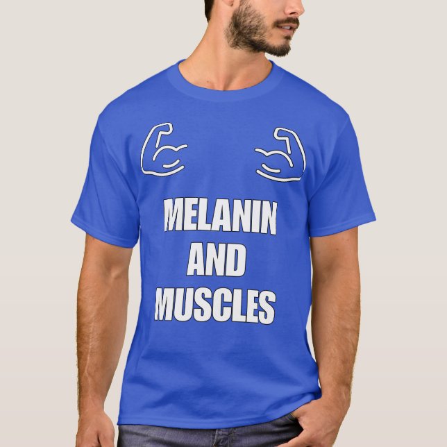 MELANIN AND MUSCLES T-Shirt (Framsida)