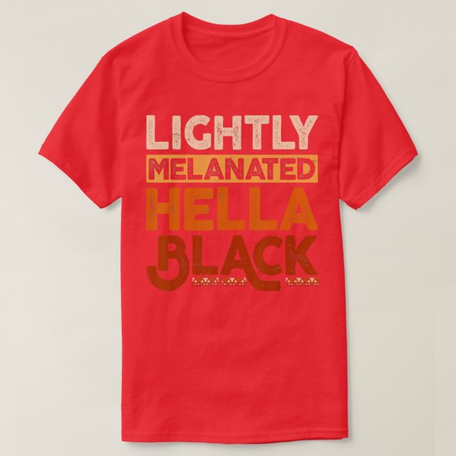 Melanin Black History Month Light Melaned June T Shirt (Design framsida)