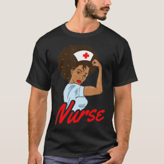 Melanin Black Nurse Clothing Gift African Women T Shirt
