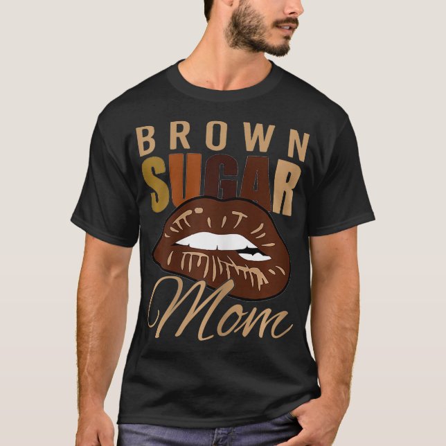 Melanin Brown Sugar Black Mamma Biting Läppar Day T Shirt (Framsida)