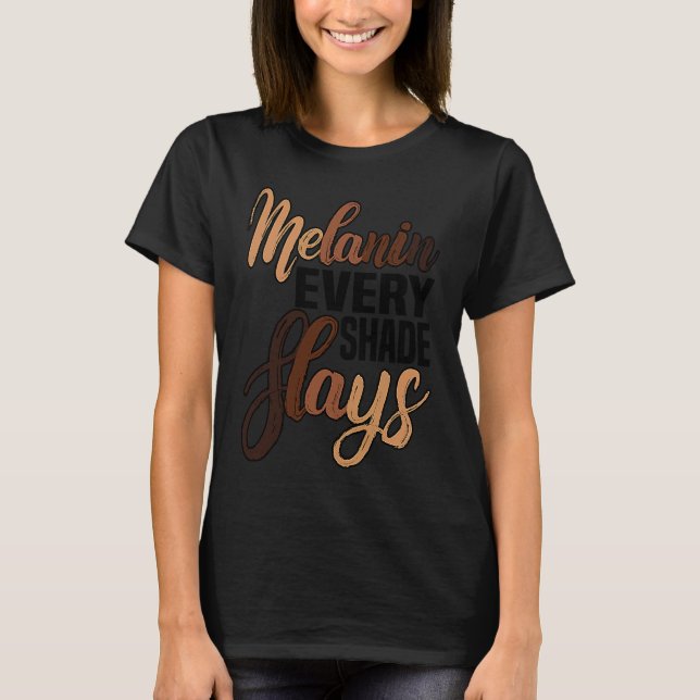 MELANIN EVERY SHADE SLAYS PRIDE T SHIRT (Framsida)