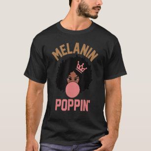 Melanin Poppin for Women Black History Månad Girls T Shirt