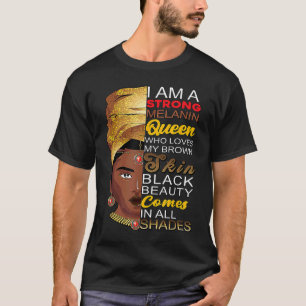 Melanin Queen African American Strong Black T Shirt