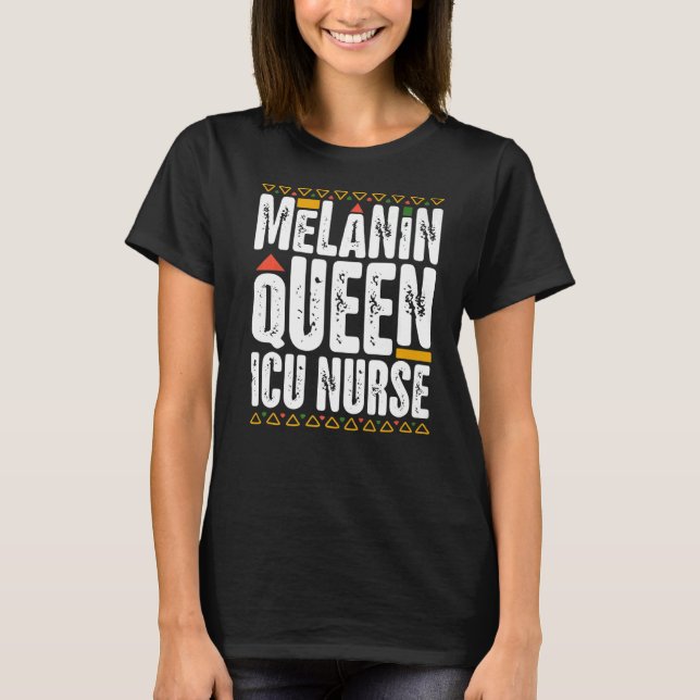 Melanin Queen ICU Nurse Black History Intensive Ca T Shirt (Framsida)