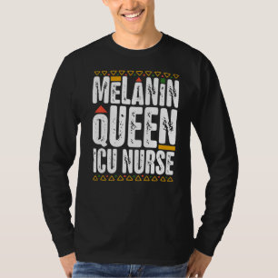 Melanin Queen ICU Nurse Black History Intensive Ca T Shirt