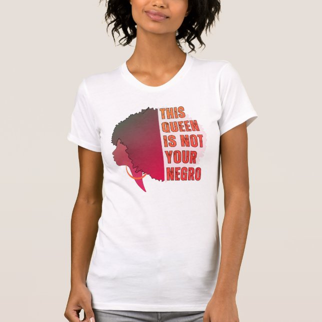 Melanin Queen NOT DIUR NEGRO Afro T Shirt (Framsida)