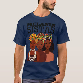 Melanin Sistas Black Girl Magic 1 T Shirt