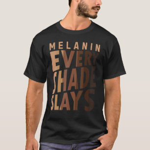 Melanin Varje färgton visar Kärlek ditt svarta ska T Shirt