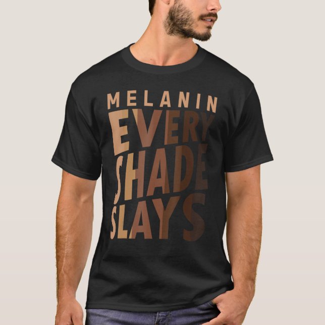 Melanin Varje färgton visar Kärlek ditt svarta ska T Shirt (Framsida)