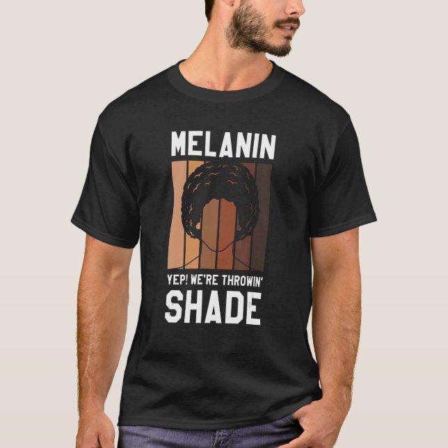 Melanin Yes We're Throwin' Shade Afro Hair Dreadlo T Shirt (Framsida)