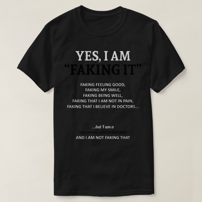 Melanoma Cancer Awareness I Am Faking It - In This T Shirt (Design framsida)